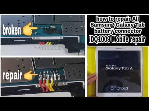 how to repair all Samsung Galaxy Tab battery connector 100  working idq1009 official