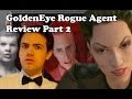 GoldenEye Rogue Agent Review: Part 2