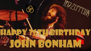 Happy 76th Birthday John Bonham & BONUS (BONZO are GOAT)