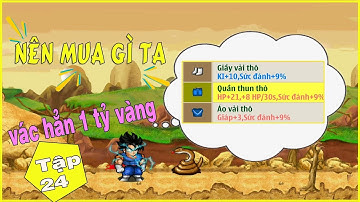 Ngọc Rồng Online - Vác 1tỷ Vàng Ra Vách Núi Kakalot Mua Đồ Cho viminhst Tập 24