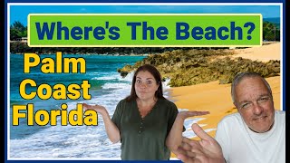 WHERE'S THE BEACH [When Living In Palm Coast Florida]