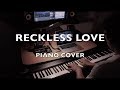 Reckless love  amor sin condicion  bethel music piano cover