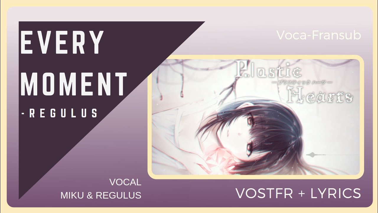 Every Moment (feat. Hatsune Miku) - Regulus: Song Lyrics, Music Videos