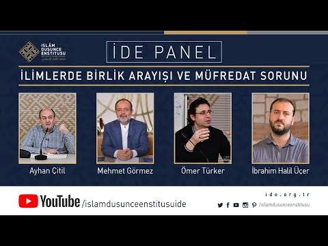 İDE Panel - İlimlerde Birlik Arayışı ve Müfredat Sorunu