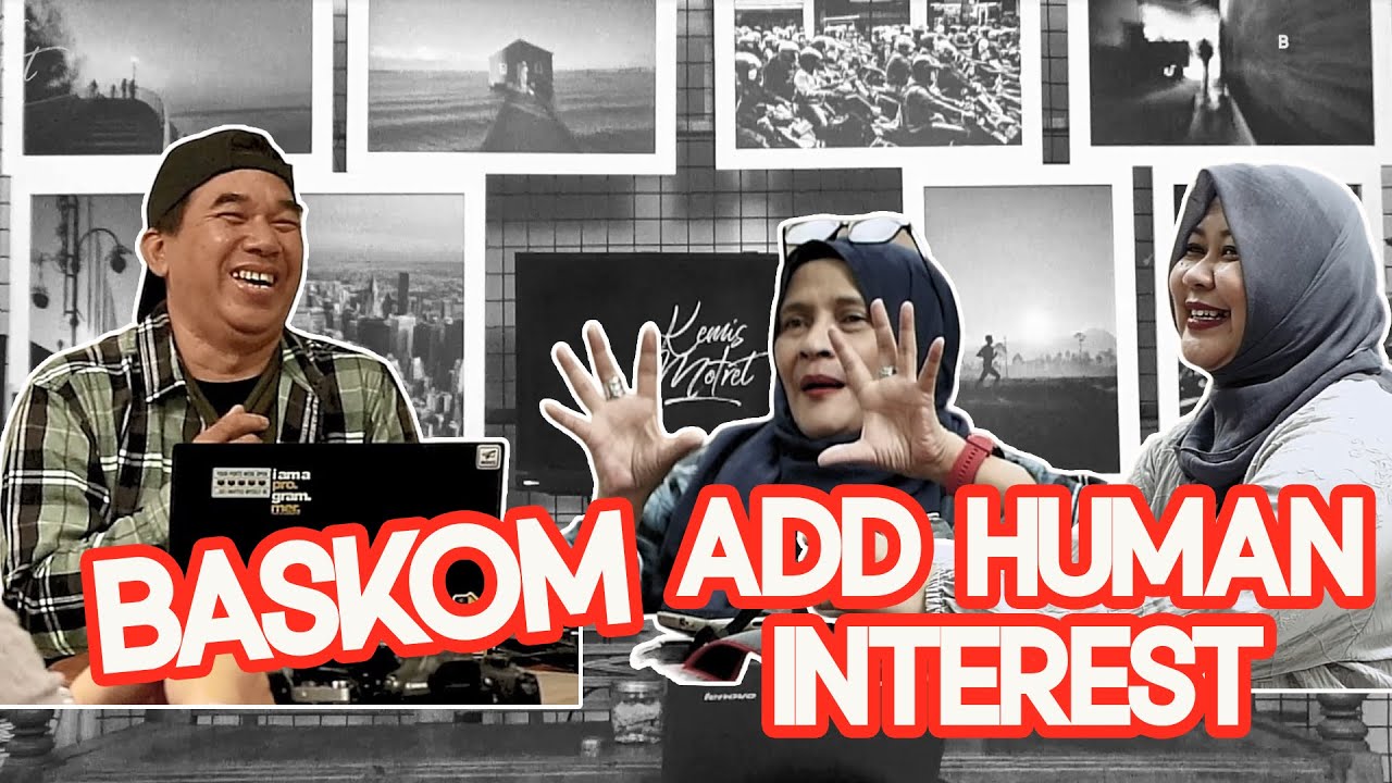Episode 26 - BASKOM - ADD HUMAN INTEREST - YouTube