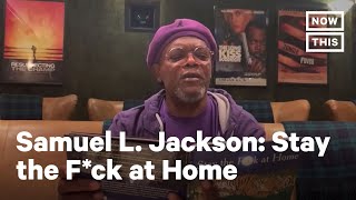 Watch Samuel L. Jackson Read the Poem ’Stay the F*ck at Home’ | NowThis
