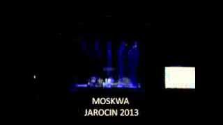 Video thumbnail of "MOSKWA  "ILUMINACI" JAROCIN 2013"