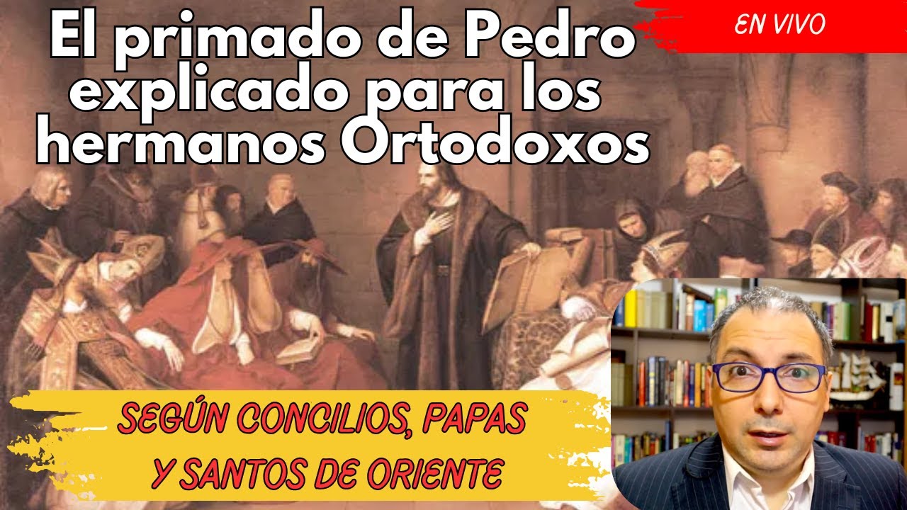 Primado de Pedro explicado para Ortodoxos según concilios, Papas y santos de oriente