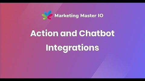 Action and Chatbot Integrations