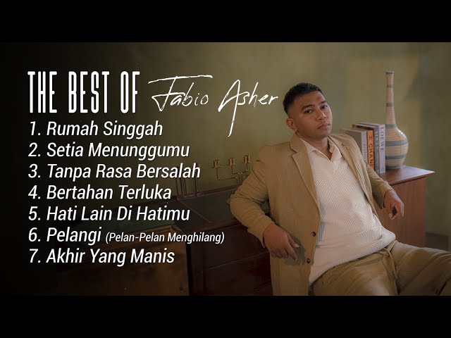 BEST OF FABIO ASHER 2023 ALBUM | RUMAH SINGGAH , BERTAHAN TERLUKA, TANPA RASA BERSALAH class=