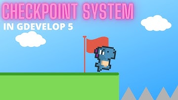 How to Make a Checkpoint System in Gdevelop5