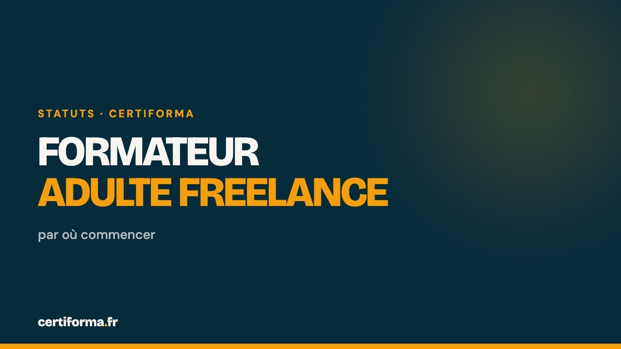 Vidéo Certiforma : Formateur adulte freelance : par où commencer