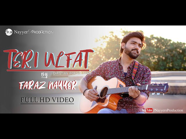 New Urdu/Hindi Christian Song | Teri Ulfat | Faraz Nayyer | Nayyer's Production 2019