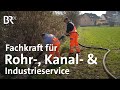 Fachkraft für Rohr-, Kanal- und Industrieservice | Ich mach's | Ausbildung | Beruf | BR