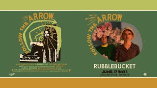 Rubblebucket (6/17/23) Follow The Arrow - Arrowood Farms - Accord, NY