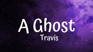 Travis - A Ghost (Lyrics)