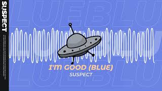 David Guetta & Bebe Rexha - I'm Good (Blue) [Suspect Bootleg]