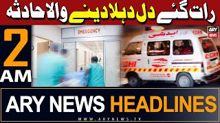 Ary News 2 Am Headlines 28Th May 2024 | Afsosnak Hadsa