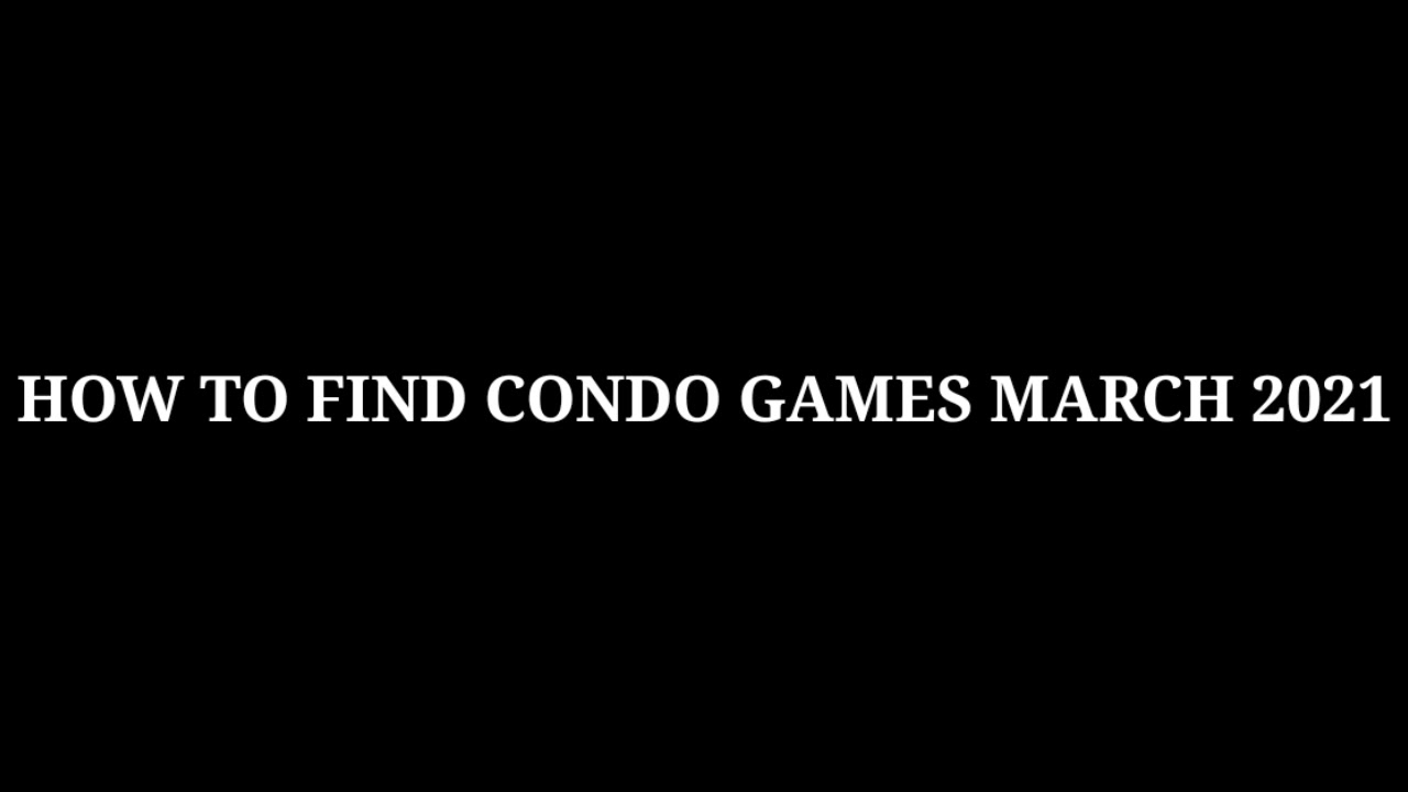 HOW TO FIND ROBLOX CONDO GAMES / SEX GAMES MARCH 2021
