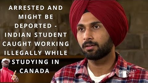ARRESTED AND MIGHT BE DEPORTED - STUDENT WORKING ILLEGALLY WHILE ON STUDY PERMIT IN CANADA