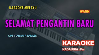 Selamat Pengantin Baru KARAOKE nada PRIA Fm || Wann