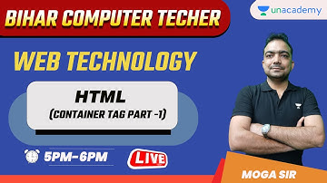 Bihar Computer Teacher | WEBTECH | HTML-Container Tag - Part - 1 | MOGA SIR | Expert Classes |