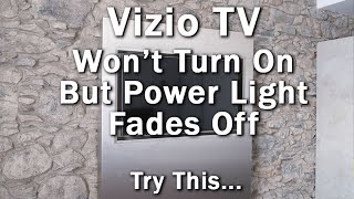 Vizio TV Won't Turn On But Power Light Fades Off? QUICK Fixes!