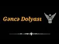 Gəncə Dolyası 2020 Ayxan Elgün Sakit Abbassəhət Muraz Seyidli