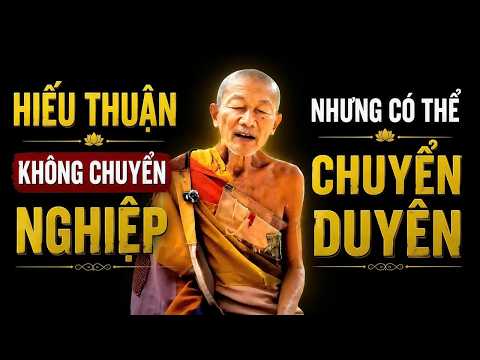Con cái Hiếu Thuận có gánh được Nghiệp cho Cha Mẹ? Câu trả lời khiến nhiều người bất ngờ.