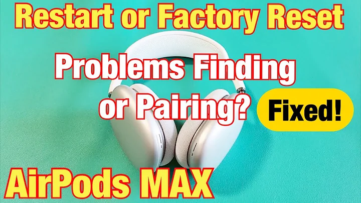 AirPods Max: How Restart & Factory Reset (Problems with Finding or Pairing? Fixed!)
