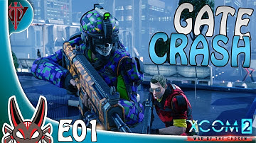 "Gate Crash" E01 | XCOM 2 War of the Chosen