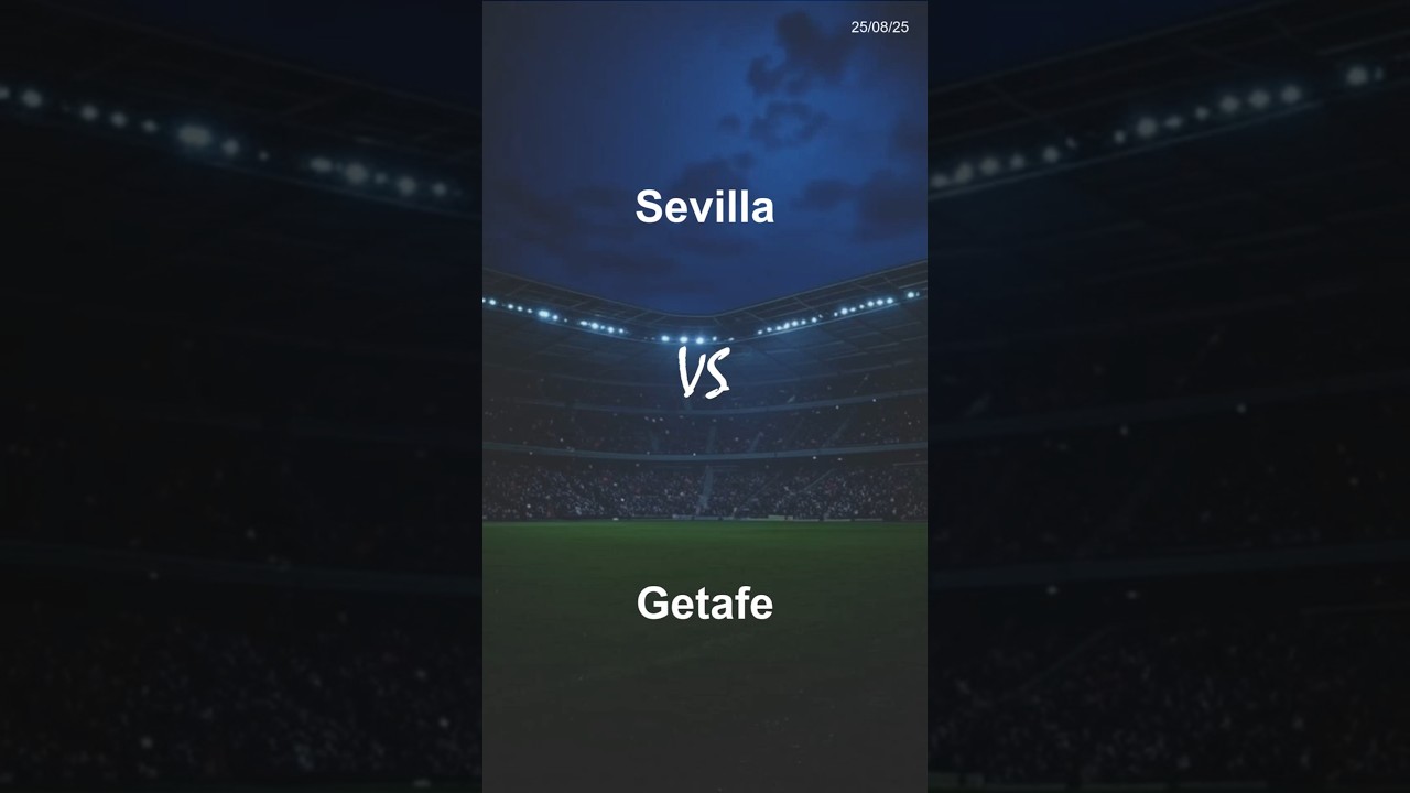 Sevilla vs Getafe - 25-08-2025