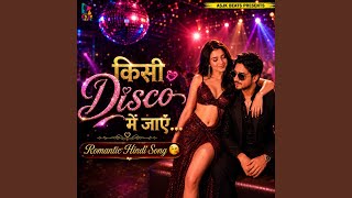 Kisi Disco Me Jaye