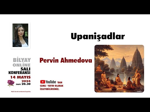 Upanişadlar - Pervin Ahmedova - 14.05.2024