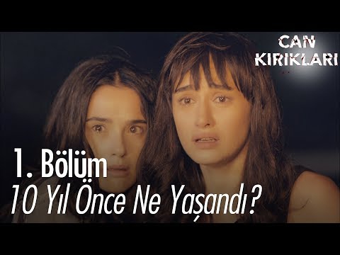 10 yıl önce ne yaşandı? - Can Kırıkları 1. Bölüm