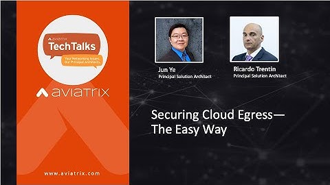TechTalk | Securing Cloud Egress - The Easy Way