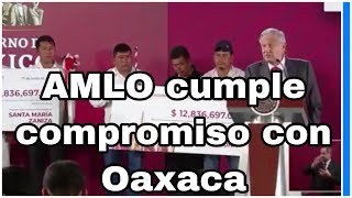 🇲🇽👏👍 Como lo prometió AMLO entrega recursos a dos de los pueblos más pobres de Oaxaca