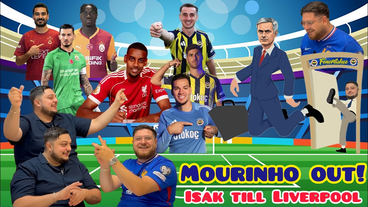 JOSÉ MOURINHO AVSKEDAD FRÅN FENERBAHCE | ALEXANDER ISAK TILL LIVERPOOL – HUR BLIR HANS NYA ÄVENTYR?