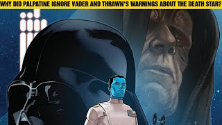 Why Did Palpatine Ignore Vader and Thrawn's Concerns About The Death Star?