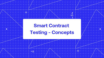 Smart Contract Testing - Concepts