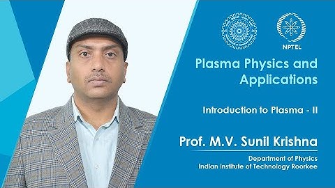 Lecture 02: Introduction to Plasma - II