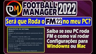 Football Manager 2022 - REQUISITOS MÍNIMOS PARA RODAR O JOGO