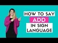 How to Say Add in Sign Language