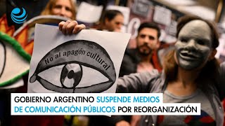 Gobierno argentino suspende medios de comunicación públicos por reorganización
