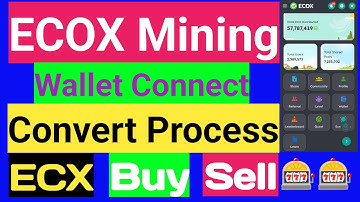 ECOX Network Wallet Connect Process | ECX Convert Process | ECX Buy Sell | ECOX Mining Payment Prove