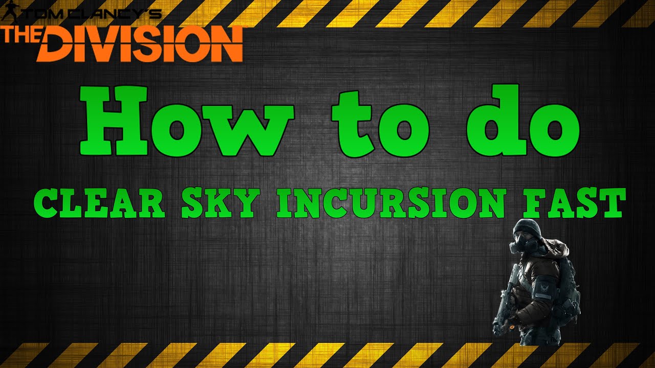 How To Do Clear Sky Incursion Fast Hard Mode -Division
