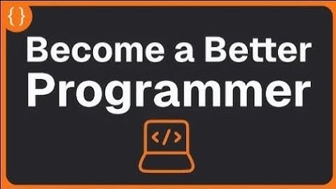 4 Habits That Will Make You A Better Programmer