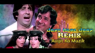 Janu Mere Jaan Remix | Avijit Ka Muzik | Kishore Kumar | Dj Avijit | Md Rafi |Remix