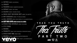 Смотреть клип Trae Tha Truth - Let Me Live (Audio) Ft. B.O.B, T.I., Ink