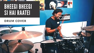 Bheegi Bheegi si hai Raatein [ Drum Cover by Tarun Donny ] chords